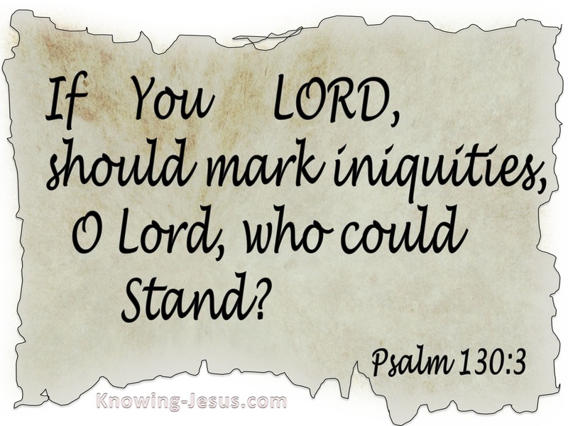 Psalm 130:3 Who Could Stand (white)